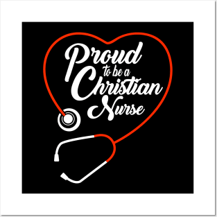 Proud To Be A Christian Nurse Posters and Art